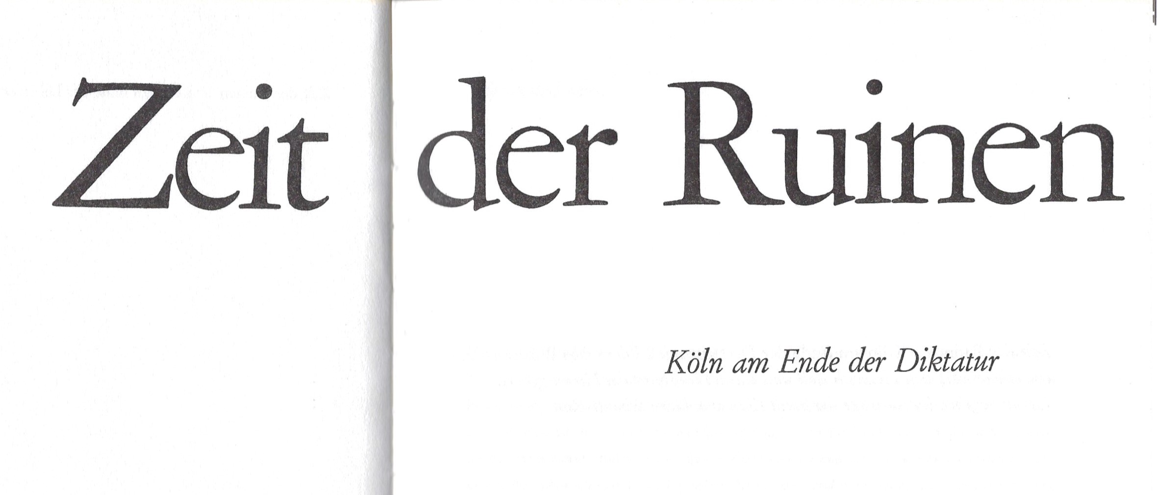 Zeit der Ruinen, Köln am Ende der Diktatur mit Sonderdruck Fotografie